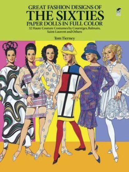 Great Fashion Designs of the Sixties: Paper Dolls in Full Colour