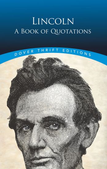 Lincoln: a Book of Quotes