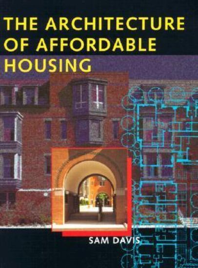 The Architecture of Affordable Housing