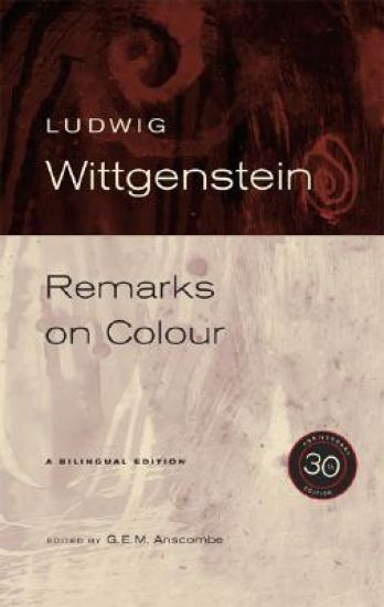 Remarks on Colour / Bermerkungen Uber Die Farben