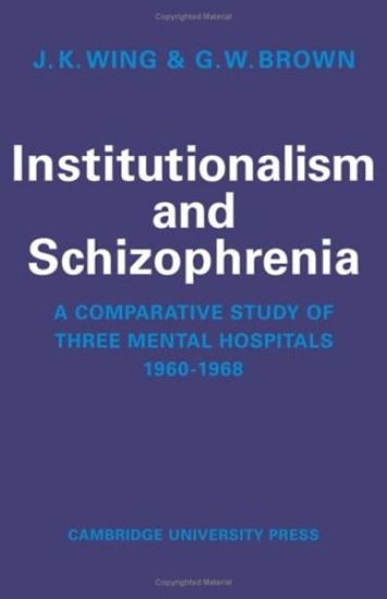 Institutionalism and Schizophrenia