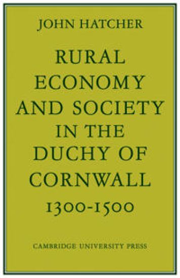 Rural Economy and Society in the Duchy of Cornwall 1300–1500
