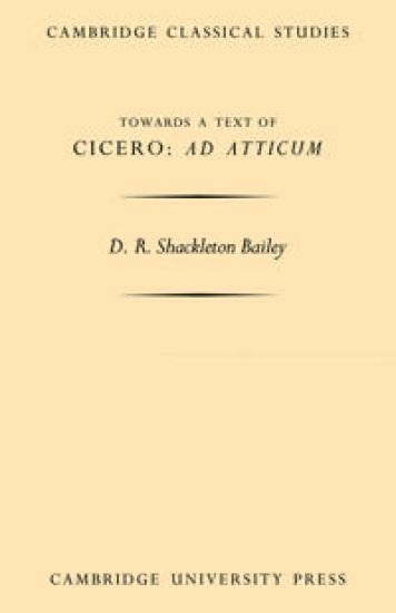 Towards a Text of Cicero 'Ad Atticum'