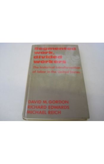 Segmented Work, Divided Workers