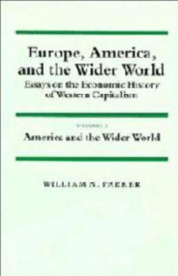 Europe, America, and the Wider World: Volume 2, America and the Wider World