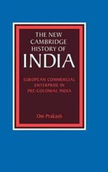 European Commercial Enterprise in Pre-Colonial India – Om Prakash, kirjan kansikuva