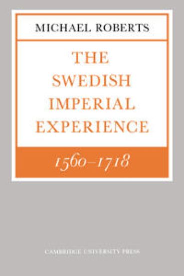 The Swedish Imperial Experience 1560–1718