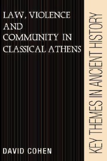 Law, Violence, and Community in Classical Athens