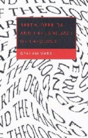 Barth, Derrida, and the Language of Theology