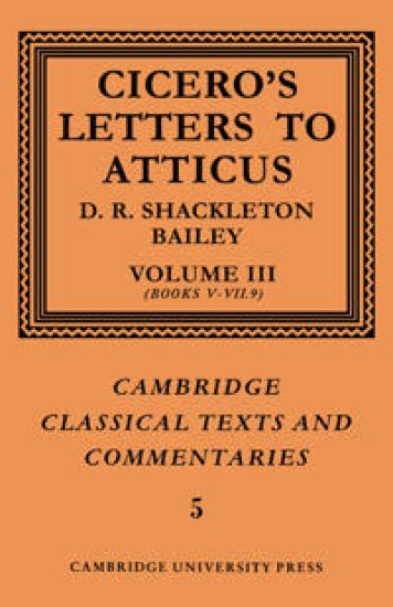 Cicero: Letters to Atticus: Volume 3, Books 5-7.9