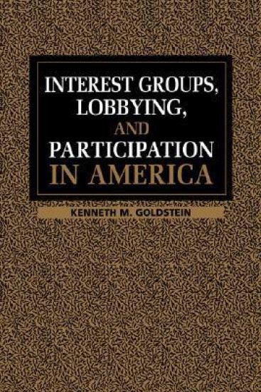 Interest Groups, Lobbying, and Participation in America
