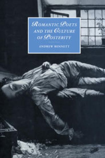Romantic Poets and the Culture of Posterity