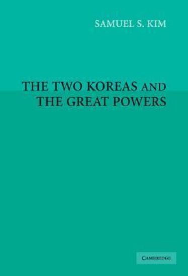 The Two Koreas and the Great Powers