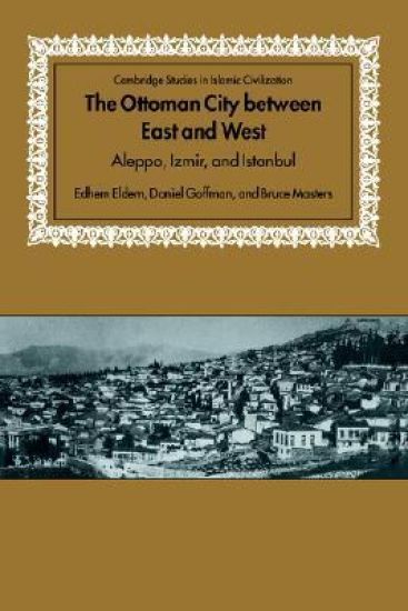 The Ottoman City between East and West