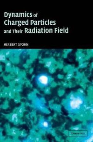 Dynamics of Charged Particles and their Radiation Field