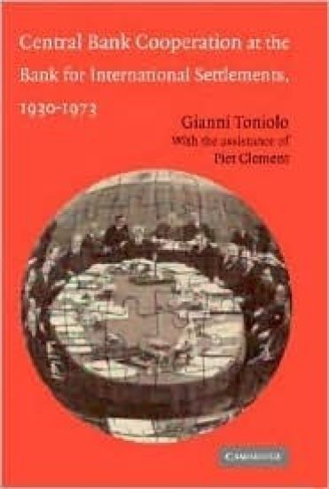 Central Bank Cooperation at the Bank for International Settlements, 1930–1973