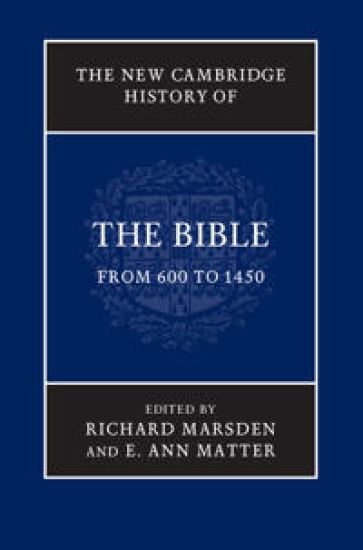 The New Cambridge History of the Bible: Volume 2, From 600 to 1450