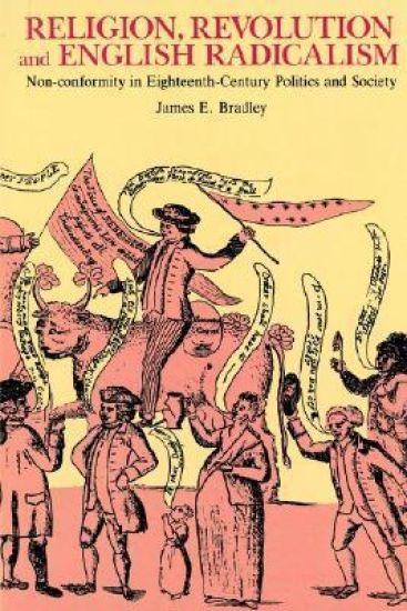 Religion, Revolution and English Radicalism