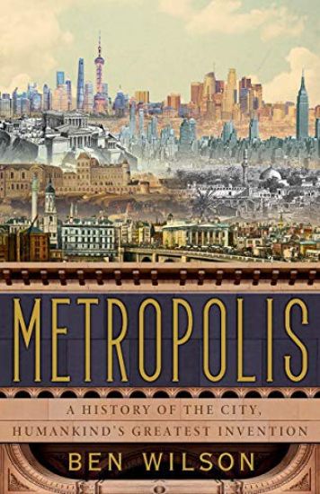 Metropolis: A History of the City, Humankind's Greatest Invention