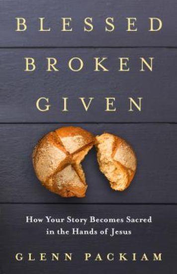 Blessed Broken Given