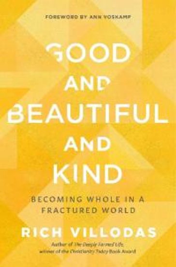 Good and Beautiful and Kind
