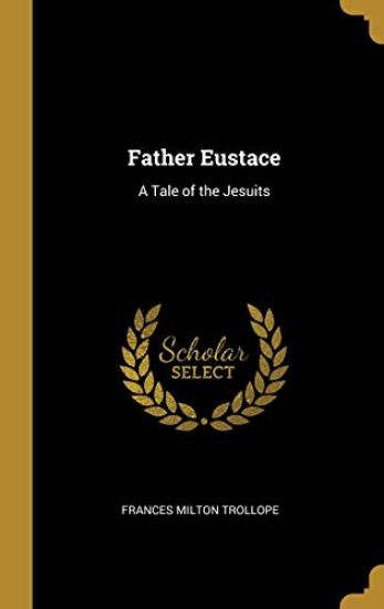 Father Eustace: A Tale of the Jesuits