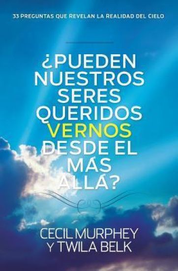 ¿Pueden nuestros seres queridos vernos desde el más allá?