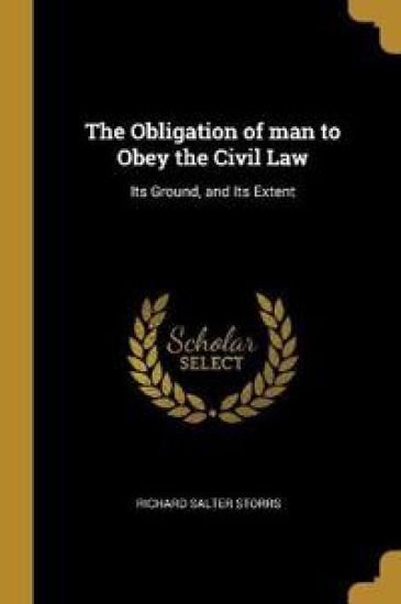 The Obligation of man to Obey the Civil Law