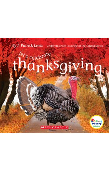 Let's Celebrate Thanksgiving (Rookie Poetry: Holidays and Celebrations)