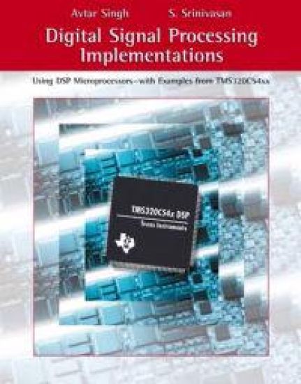 Digital Signal Processing Implementations: Using DSP Microprocessors  (with examples from TMS320C54XX)