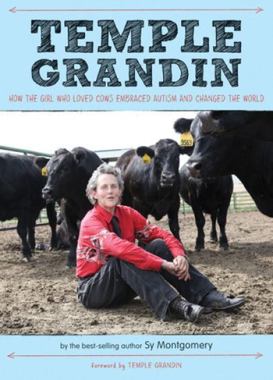 Temple Grandin: How the Girl Who Loved Cows Embraced Autism and Changed the World – Sy Montgomery, kirjan kansikuva
