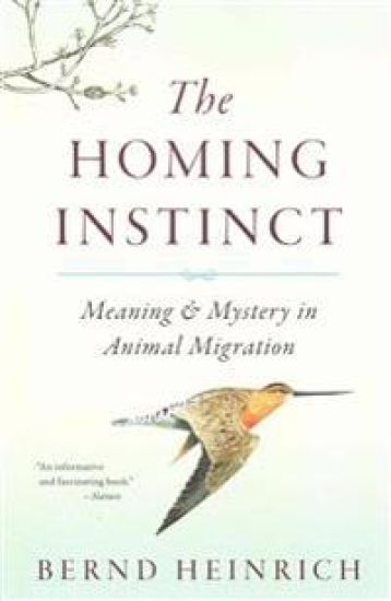 The Homing Instinct: Meaning and Mystery in Animal Migration