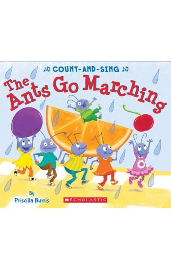 The Ants Go Marching: A Count-And-Sing Book