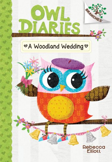 A Woodland Wedding: A Branches Book (Owl Diaries #3): Volume 3