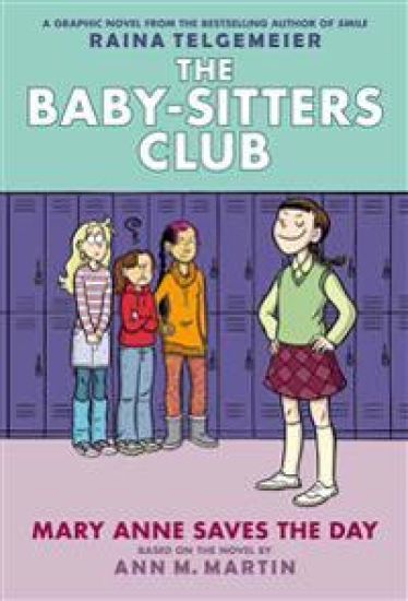 Mary Anne Saves the Day: A Graphic Novel (the Baby-Sitters Club #3): Volume 3