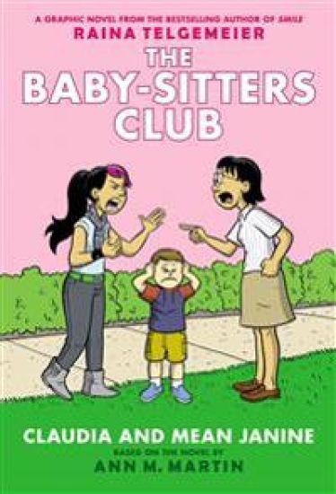 Claudia and Mean Janine: A Graphic Novel: Full-Color Edition (the Baby-Sitters Club #4): Volume 4