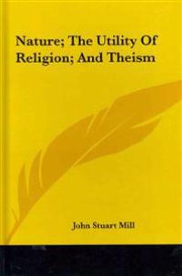 Nature; The Utility Of Religion; And Theism