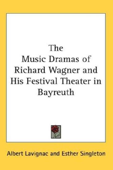 THE MUSIC DRAMAS OF RICHARD WAGNER AND H