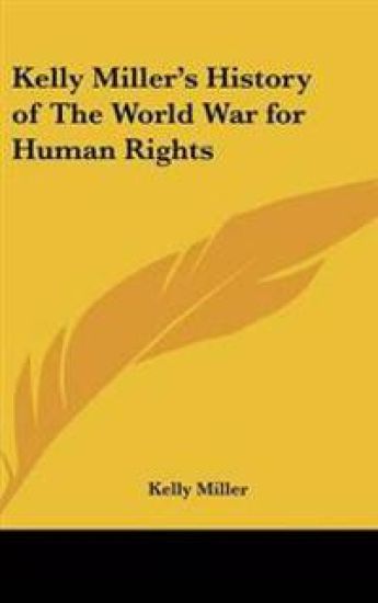 Kelly Miller's History of The World War for Human Rights