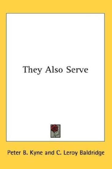 THEY ALSO SERVE