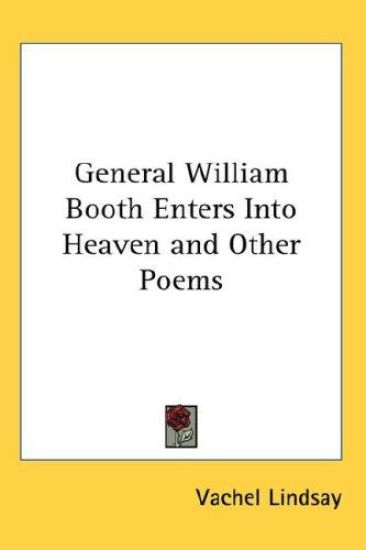 GENERAL WILLIAM BOOTH ENTERS INTO HEAVEN