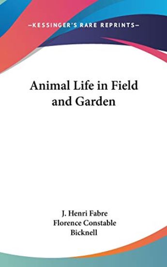 ANIMAL LIFE IN FIELD AND GARDEN