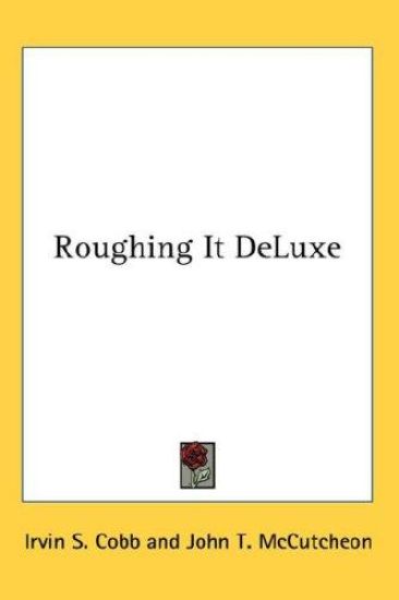 ROUGHING IT DELUXE