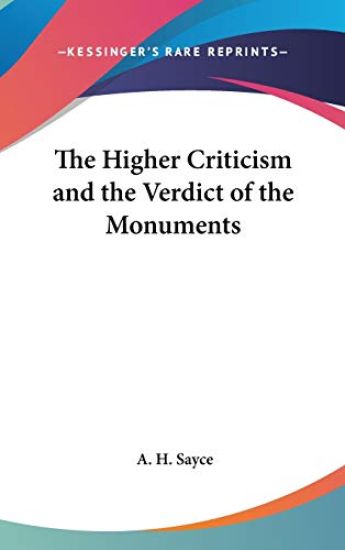 Higher Criticism and the Verdict of the Monuments
