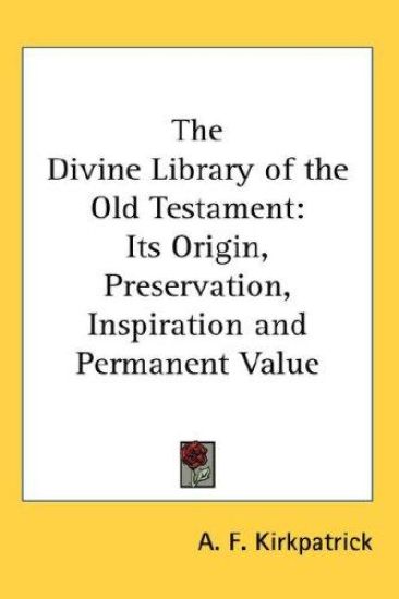 THE DIVINE LIBRARY OF THE OLD TESTAMENT: