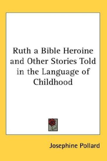 RUTH A BIBLE HEROINE AND OTHER STORIES T