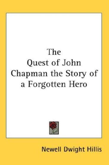 THE QUEST OF JOHN CHAPMAN THE STORY OF A