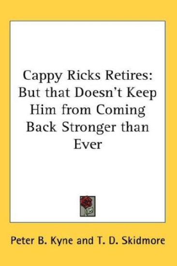 CAPPY RICKS RETIRES: BUT THAT DOESN'T KE