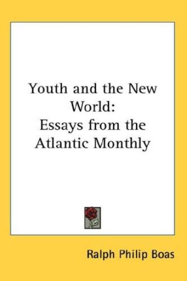 YOUTH AND THE NEW WORLD: ESSAYS FROM THE