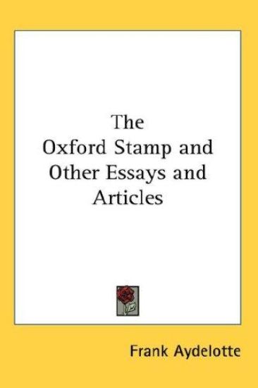 THE OXFORD STAMP AND OTHER ESSAYS AND AR